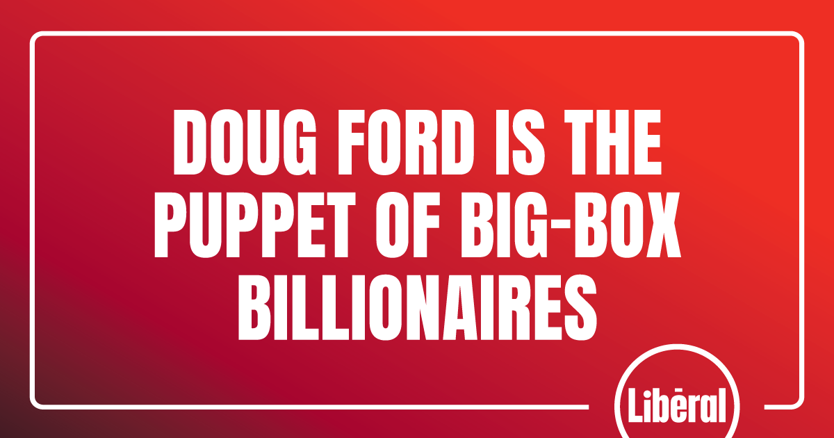 doug-ford-is-the-puppet-of-big-box-billionaires-ontario-liberal-party